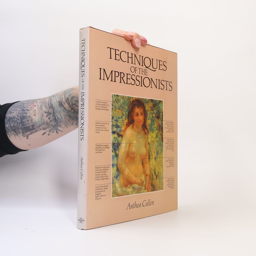 Anthea Callen Techniques of the Impressionists