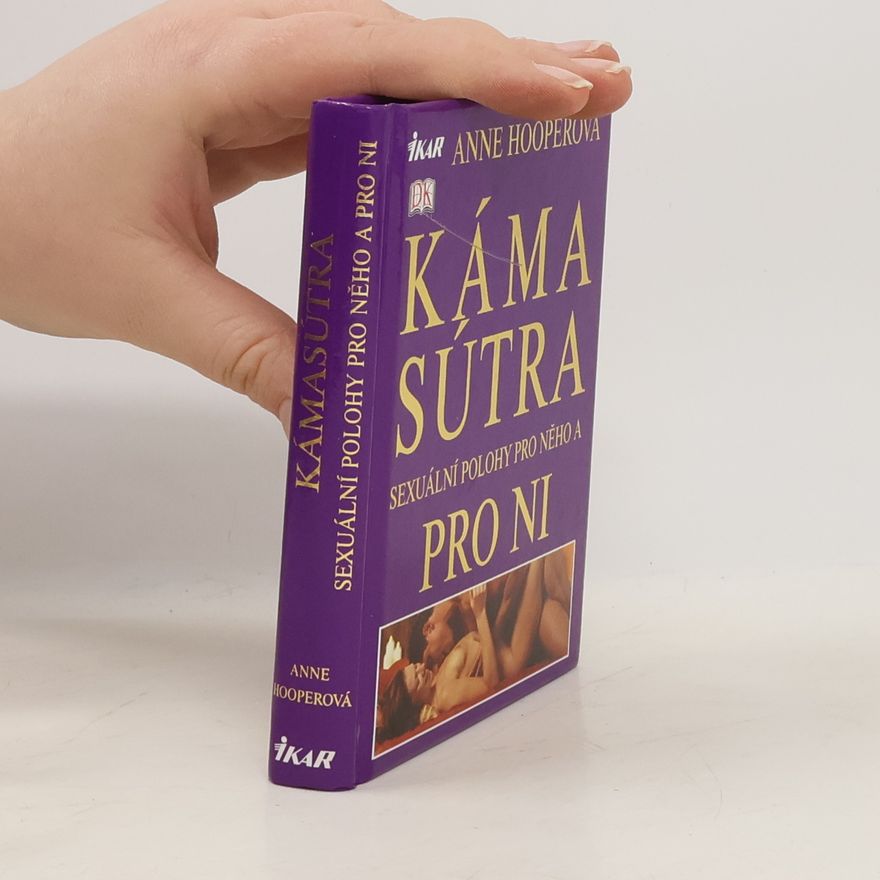 Stanislava Králová Kámasútra. Sexuální polohy pro něho a pro ni. Sexuální polohy pro ni a pro něho