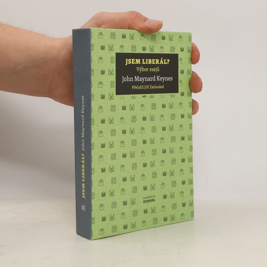 John Maynard Keynes Jsem liberál? – Výbor esejů
