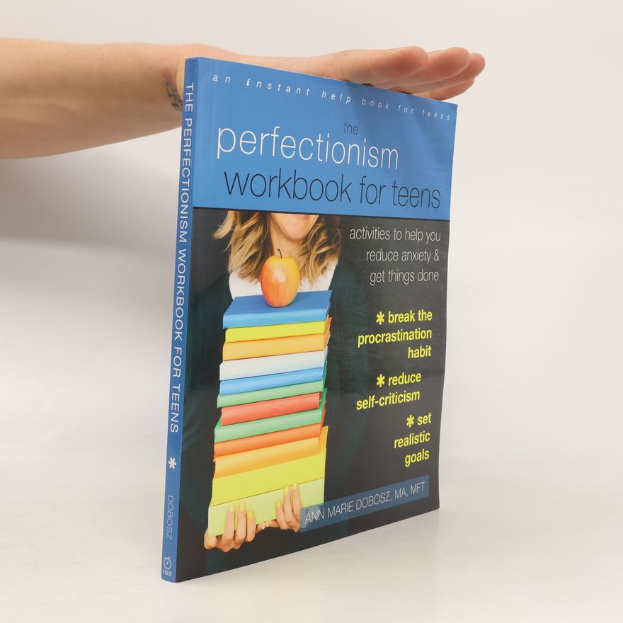 Marie Ann Dobosz The Perfectionism Workbook for Teens
