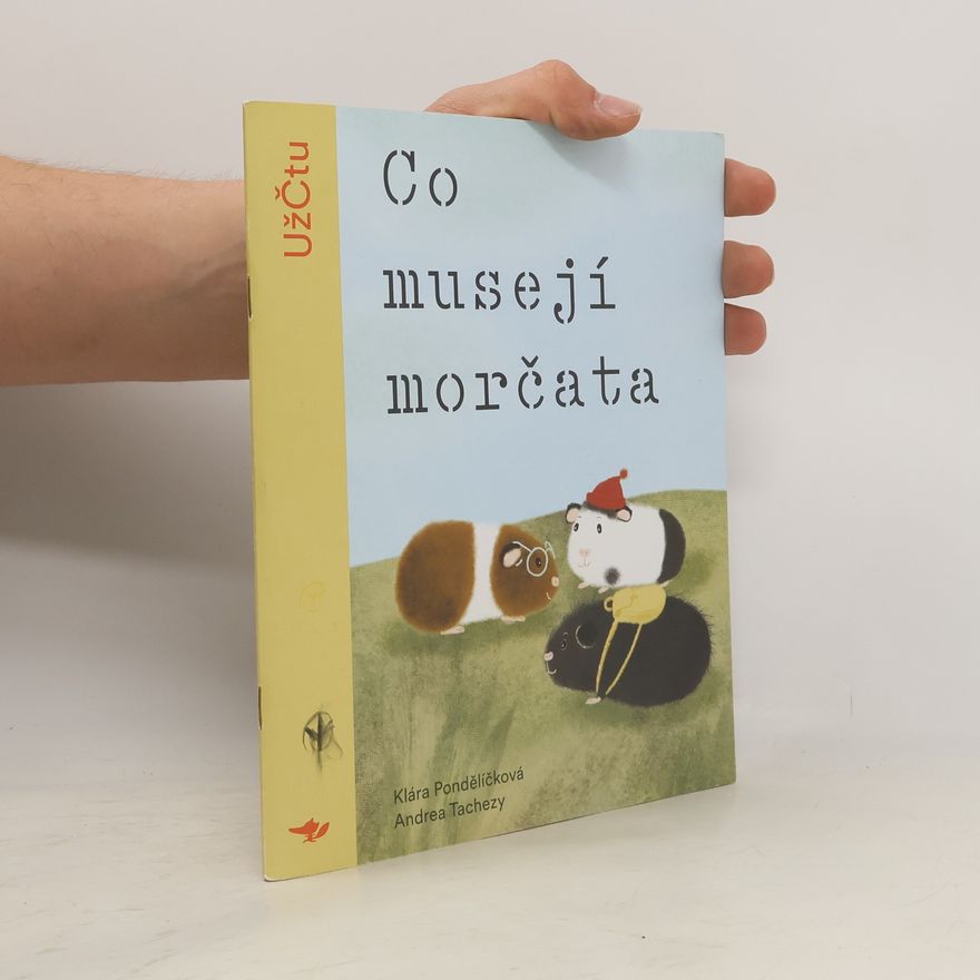 Klára Pondělíčková Co musejí morčata