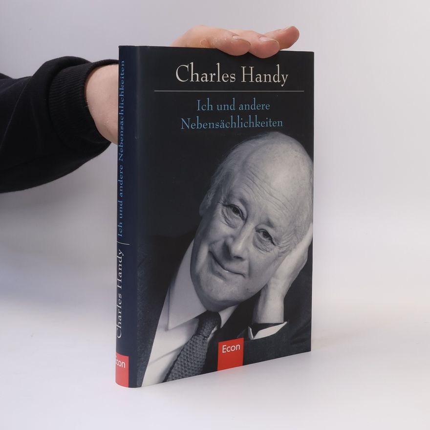 Charles Handy Ich und andere Nebensächlichkeiten