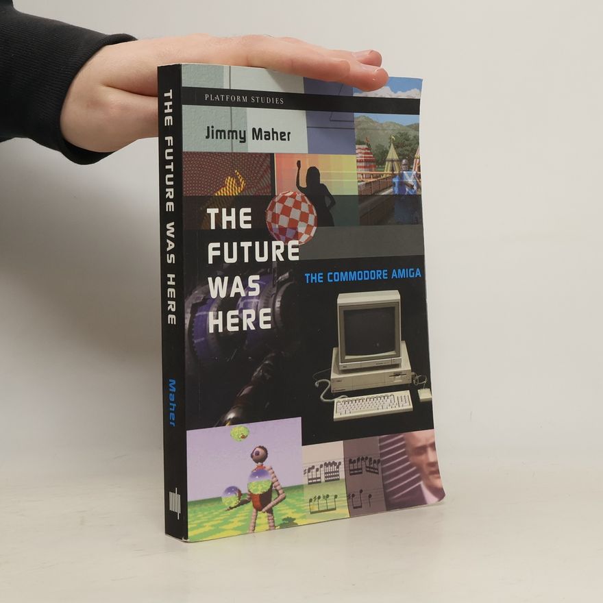 Jimmy Maher Platform Studies: The Future Was Here