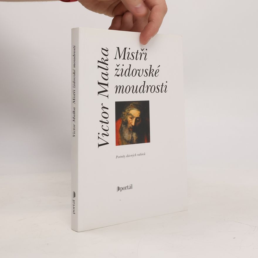 Victor Malka Mistři židovské moudrosti. Portréty dávných rabínů