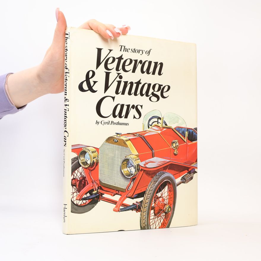 Cyril Posthumus Story of Veteran and Vintage Cars