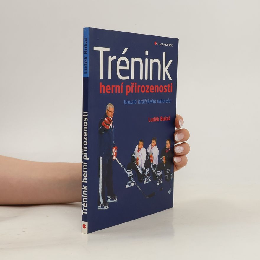 Luděk Bukač Trénink herní přirozenosti. Kouzlo hráčského naturelu
