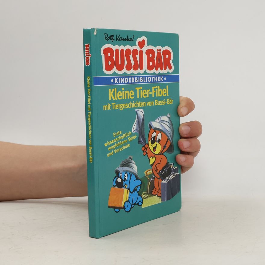 Kauka Rolf Bussi Bär. Kleine Vogel-Fibel mit Tiergeschichten von Bussi-Bär