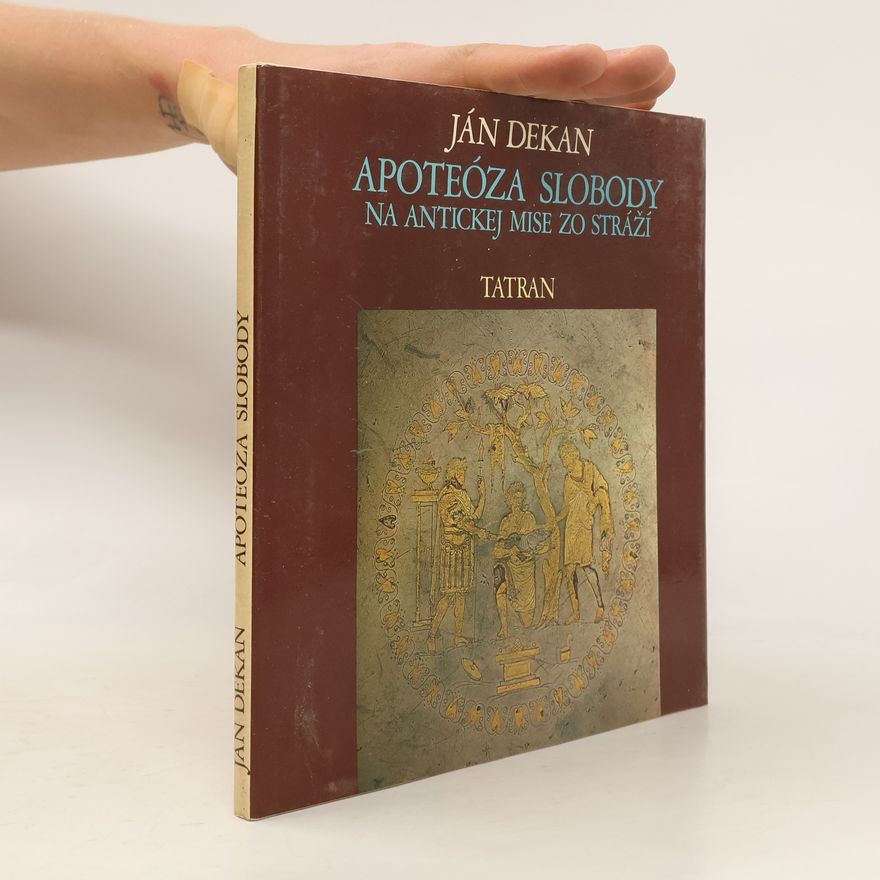 Ján Dekan Apoteóza slobody na antickej mise zo stráží