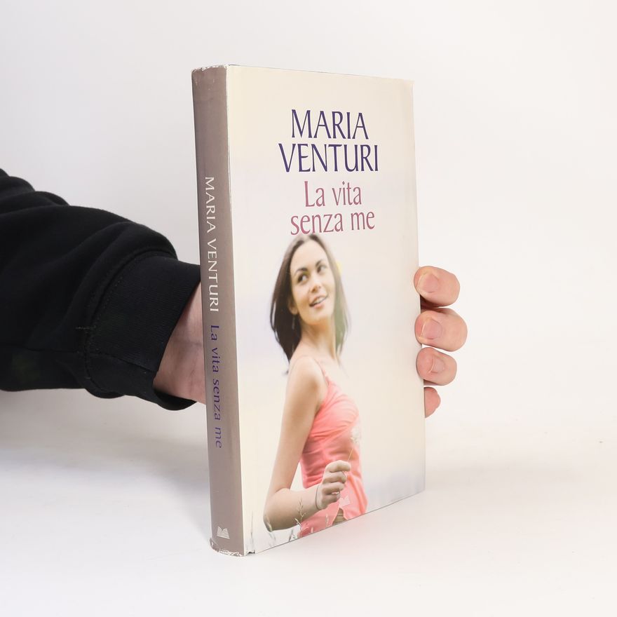 Maria Venturi La vita senza me