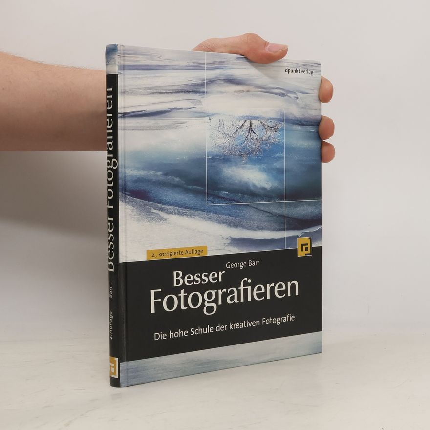 George Barr Besser Fotografieren - 2., korrigierte Auflage
