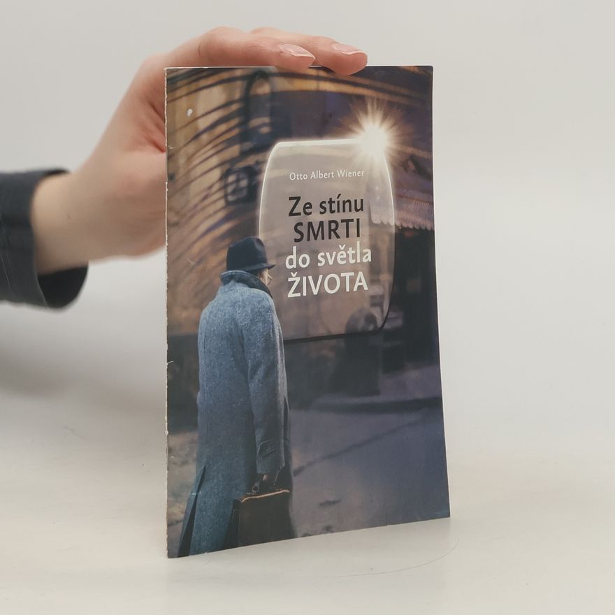 Otto Albert Wiener Ze stínu smrti do světla života