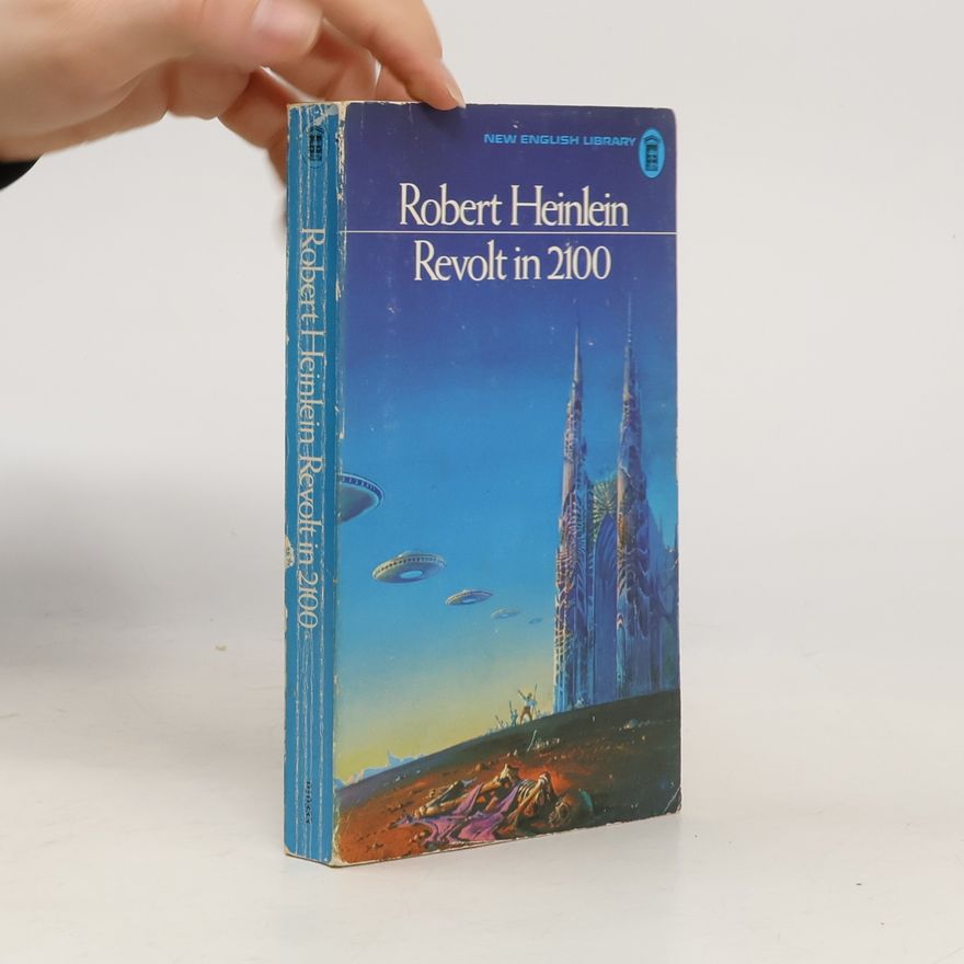 Robert A. Heinlein Revolt in 2100