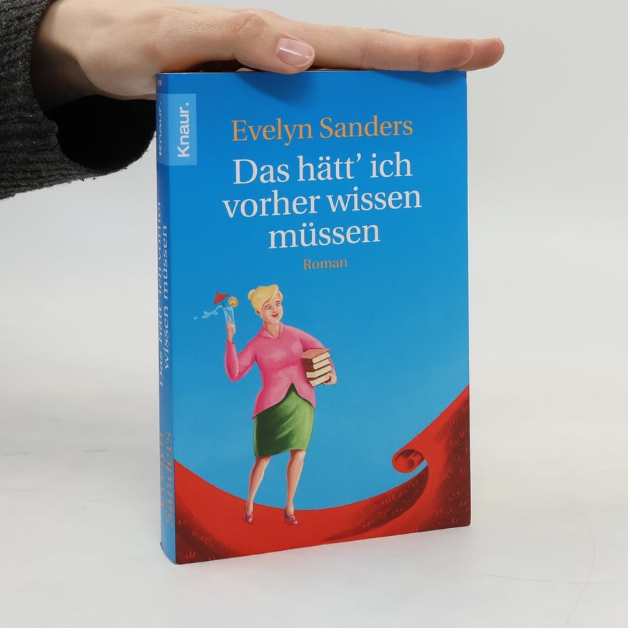 Evelyn Sanders Das hätt' ich vorher wissen müssen