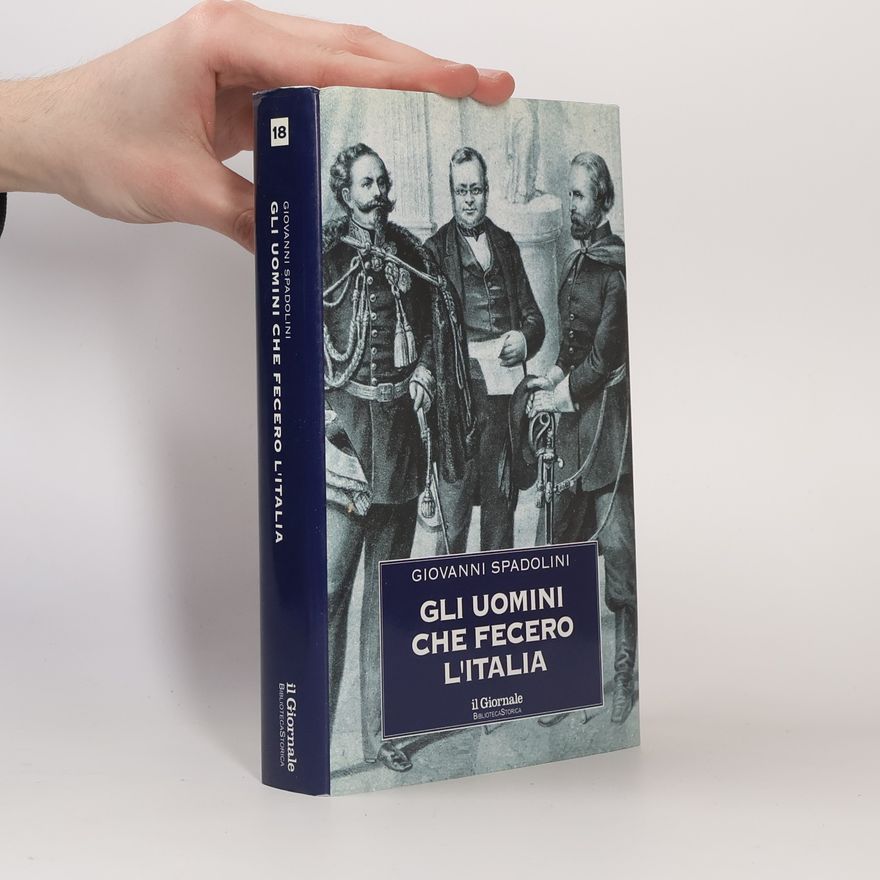 Giovanni Spadolini Gli uomini che fecero l'Italia