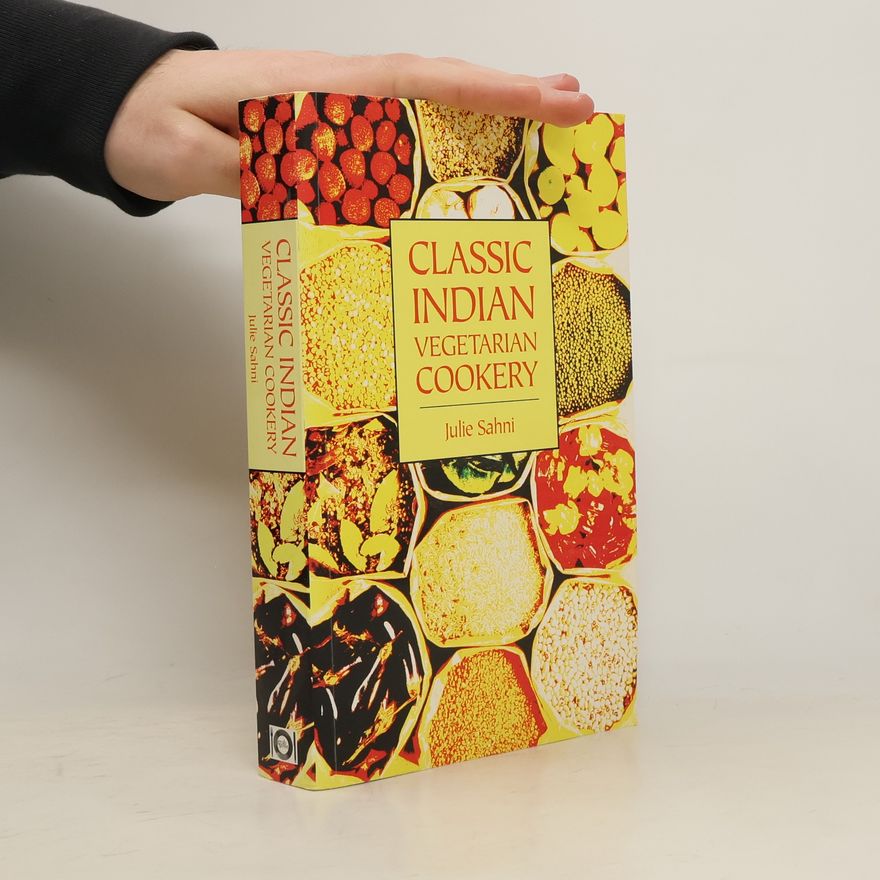 Julie Sahni Classic Indian Vegetarian Cookery