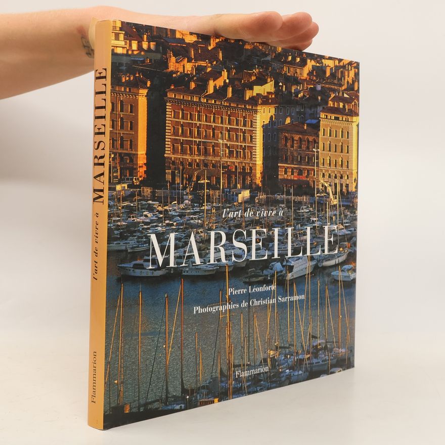 Pierre Leonforte L'art de vivre - à Marseille