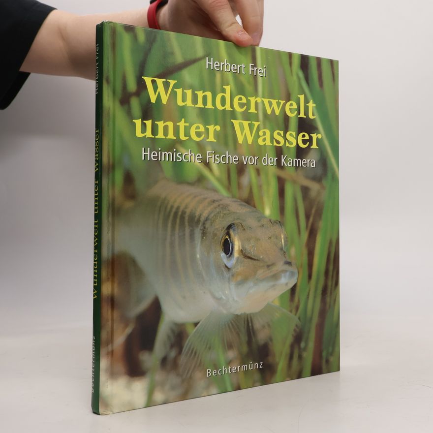 Herbert Frei Wunderwelt unter Wasser