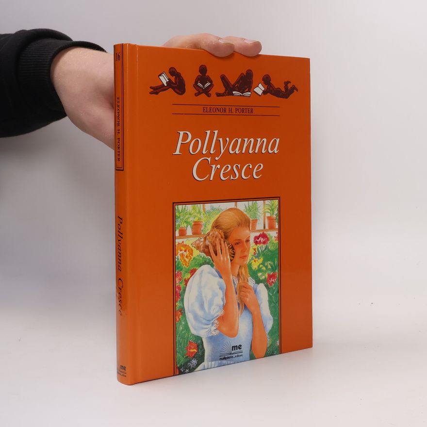 Eleonor H. Porter Pollyanna cresce