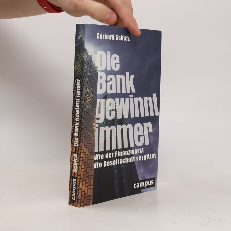 Gerhard Schick Die Bank gewinnt immer
