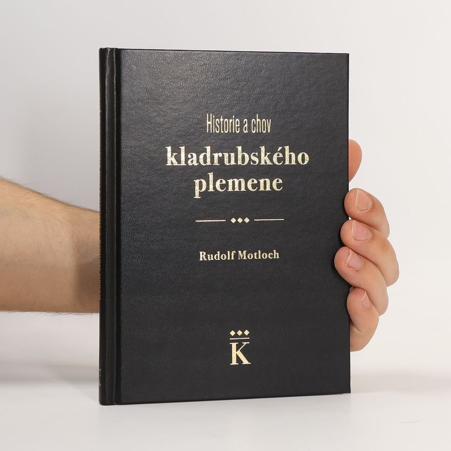 Rudolf Motloch Historie a chov kladrubského plemene
