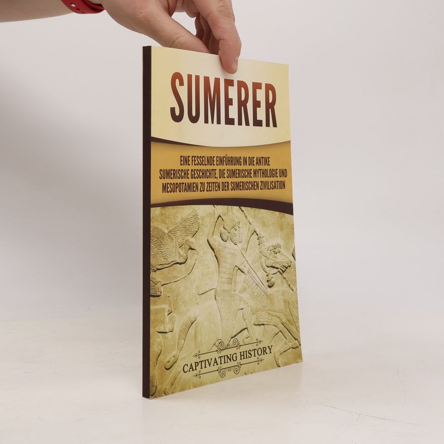 Captivating History Captivating History: Sumerer