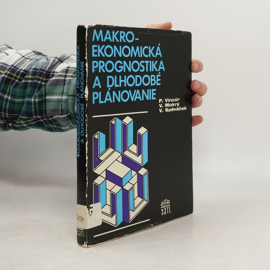 Vladimír Mokrý Makroekonomická prognostika a dlhodobé plánovanie