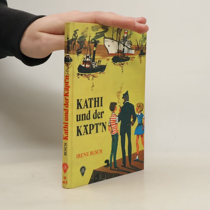 Irene Busch Kathi und der Käpt'n