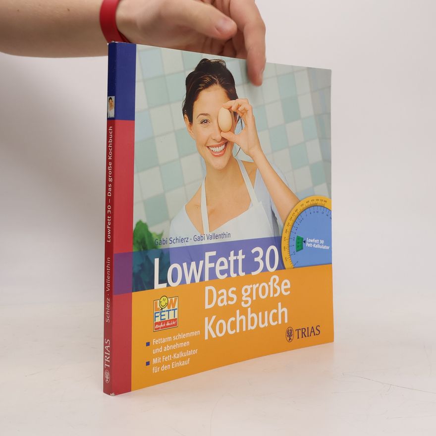 Gabi Schierz LowFett 30 - das große Kochbuch