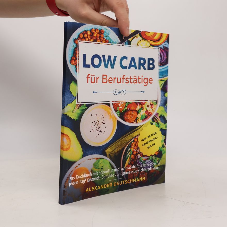 Rainer Alexander Deutschmann Low Carb für Berufstätige