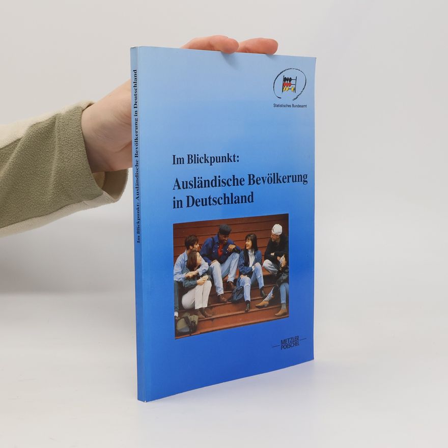 Unknown Author Im Blickpunkt: Ausländische Bevölkerung in Deutschland