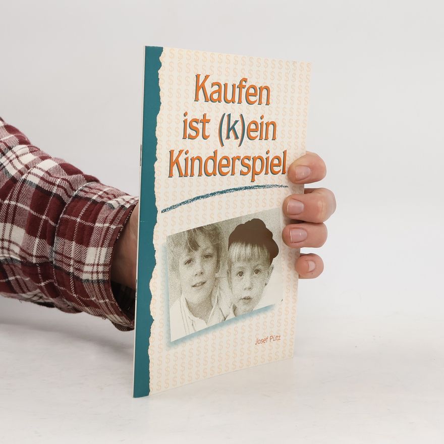 Josef Pütz Kaufen ist (k)ein Kinderspiel