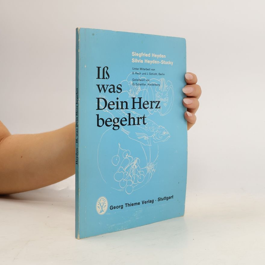 Siegfried Heyden Iß, was Dein Herz begehrt