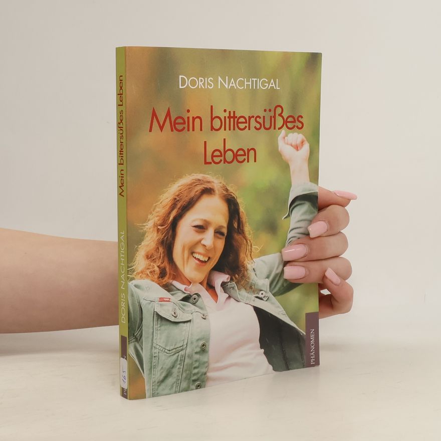Doris Nachtigal Mein bittersüßes Leben