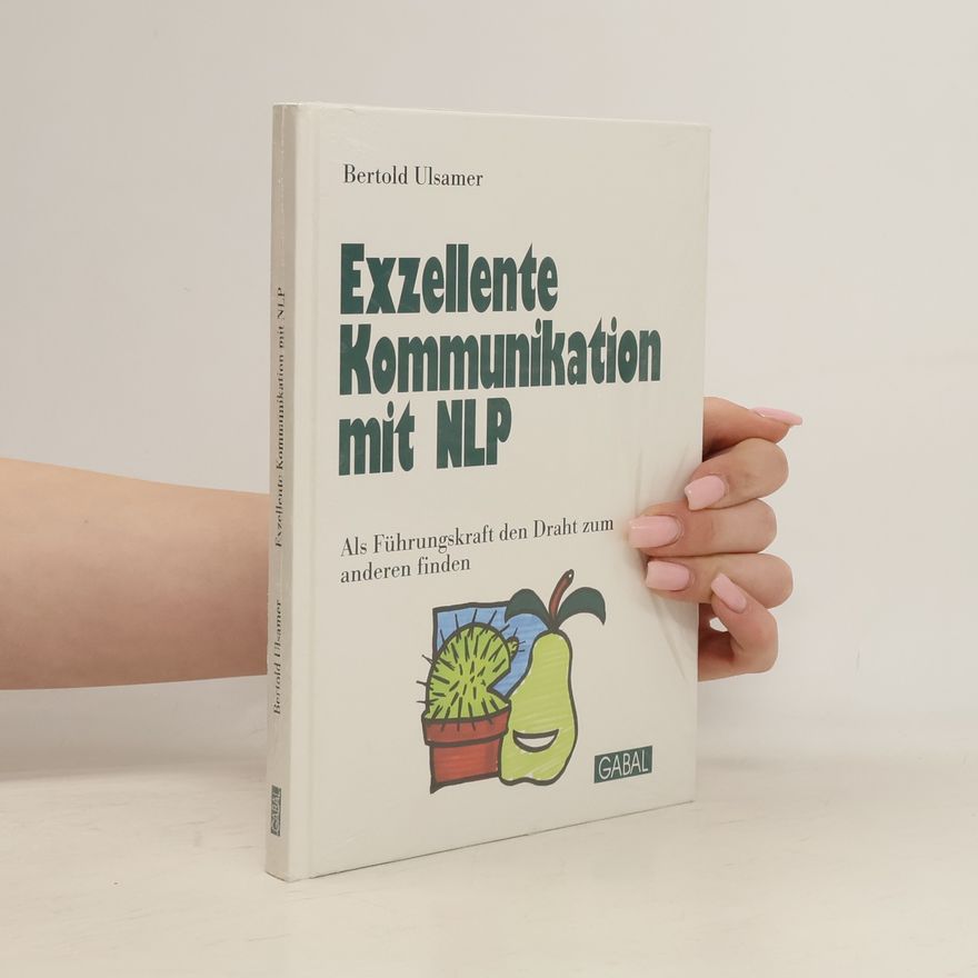 Bertold Ulsamer Exzellente Kommunikation mit NLP