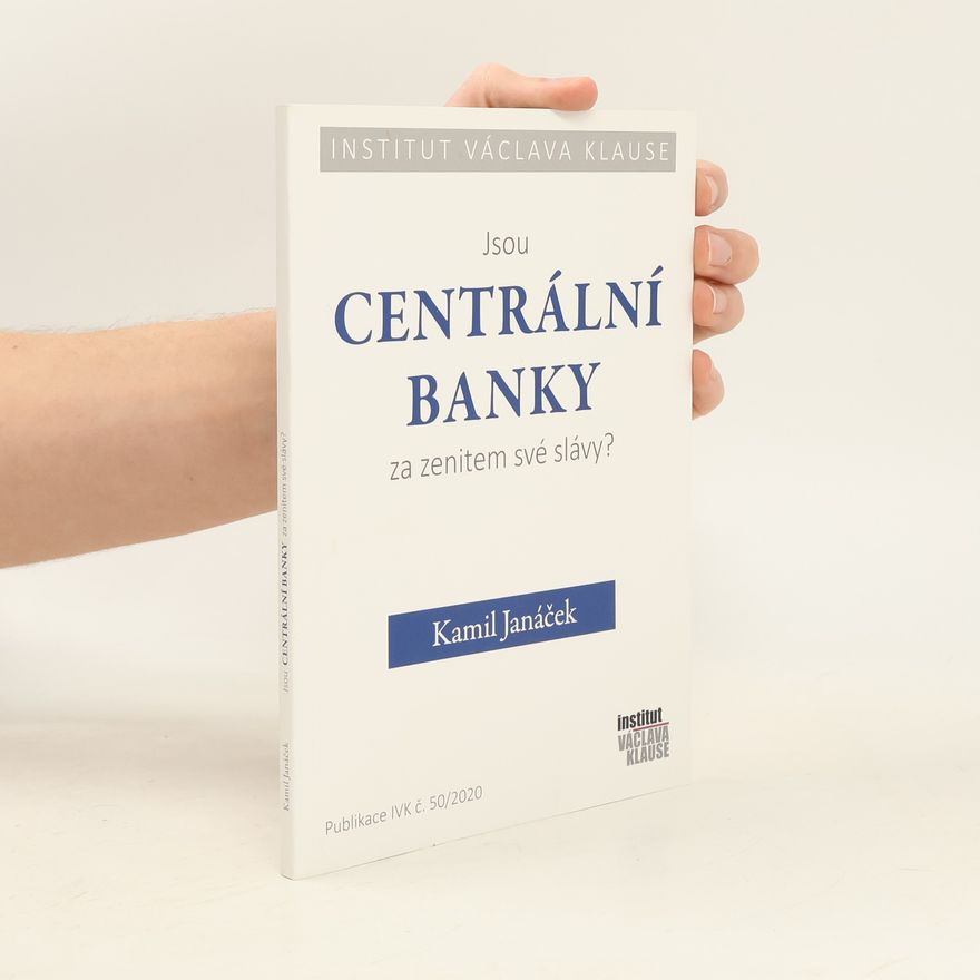 Kamil Janáček Jsou centrální banky za zenitem své slávy?