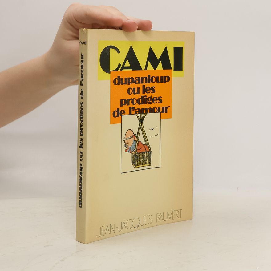 Pierre Henri Cami Dupanloup ou Les prodiges de l’amour