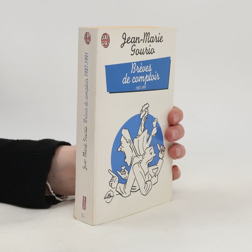 Jean-Marie Gourio L'intégrale des brèves de comptoir 1987-1991