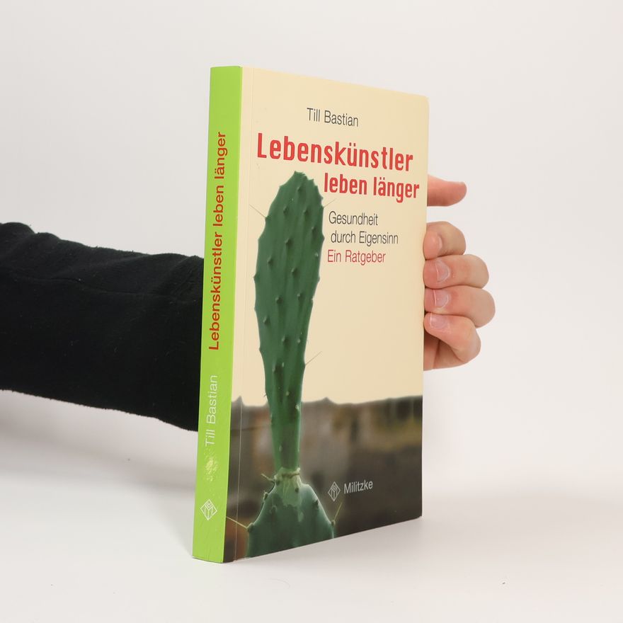 Till Eugen Bastian Lebenskünstler leben länger