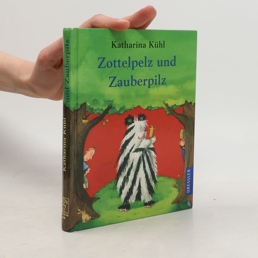 Katharina Kühl Zottelpelz und Zauberpilz