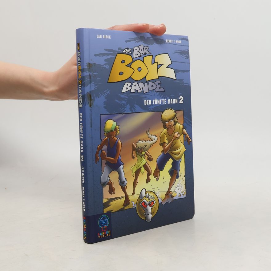 Henry F. Noah Die Bar-Bolz-Bande - 2: Der fünfte Mann