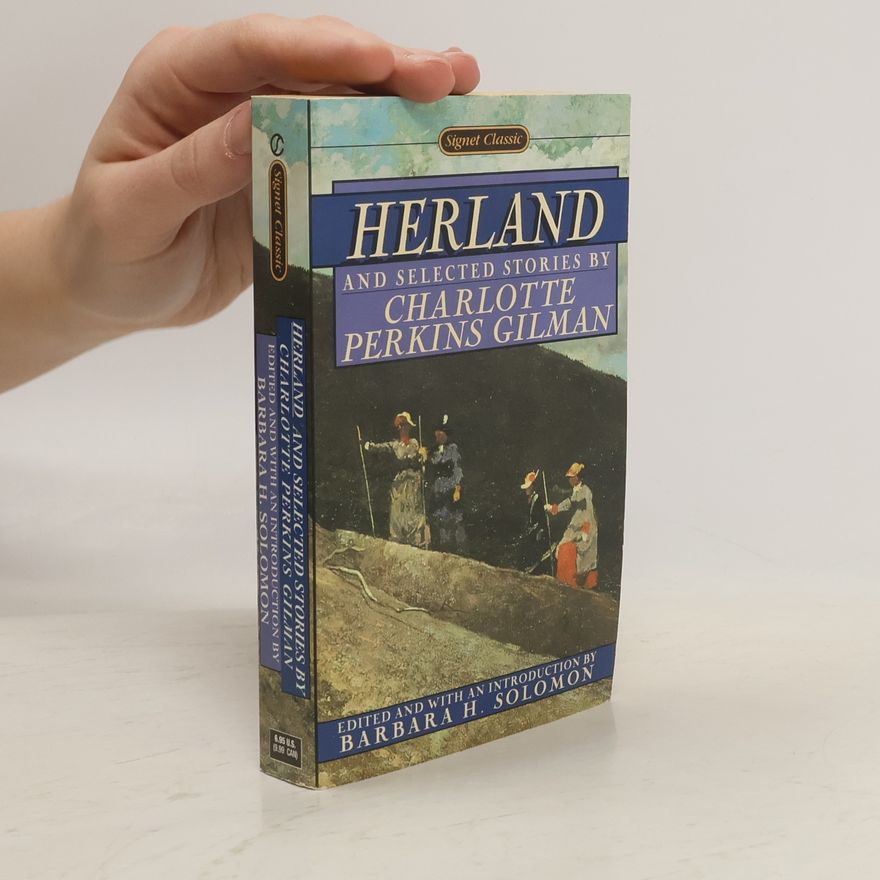 Charlotte Perkins Gilman Herland and Selected Stories