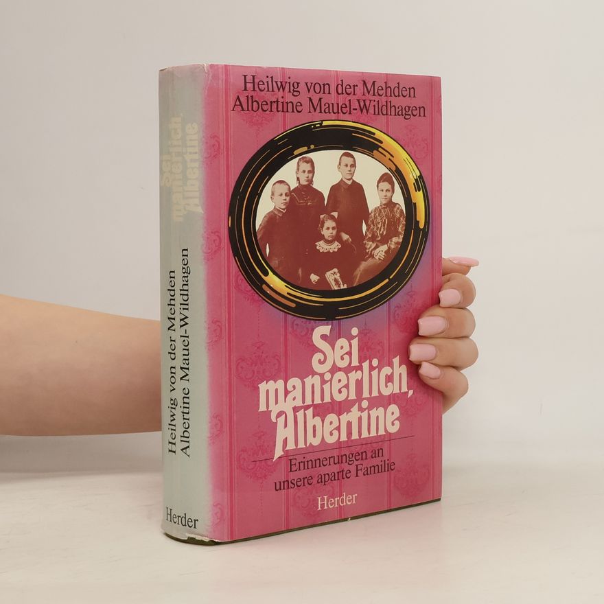 Heilwig von der Mehden Sei manierlich, Albertine