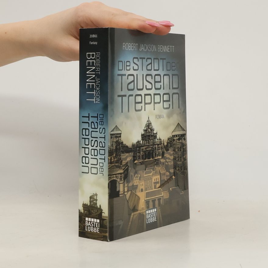 Robert Jackson Bennett Die Stadt der tausend Treppen