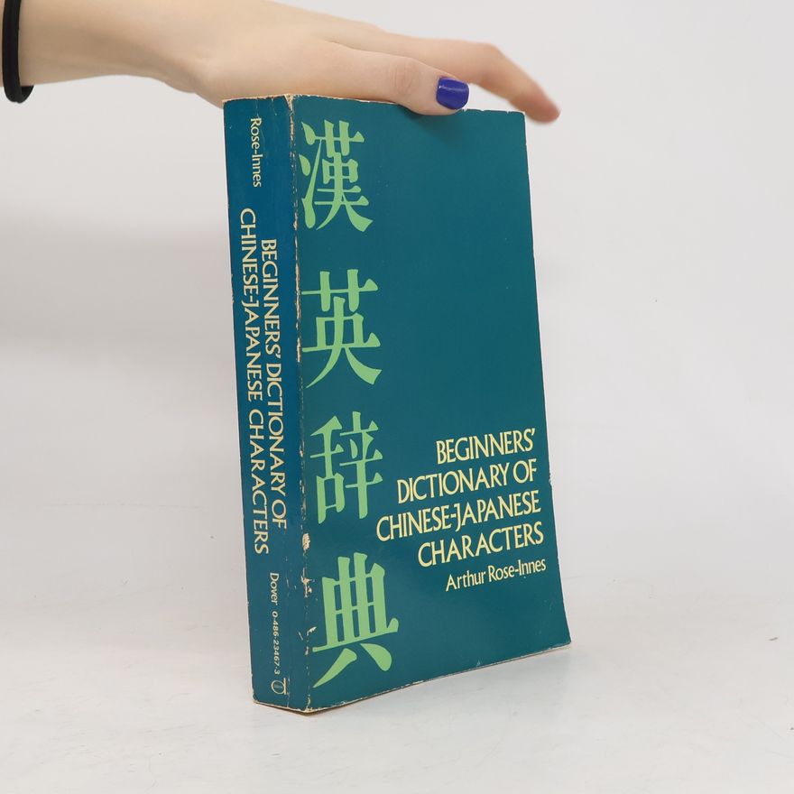 Arthur Rose-Innes Beginners' Dictionary of Chinese-Japanese Characters