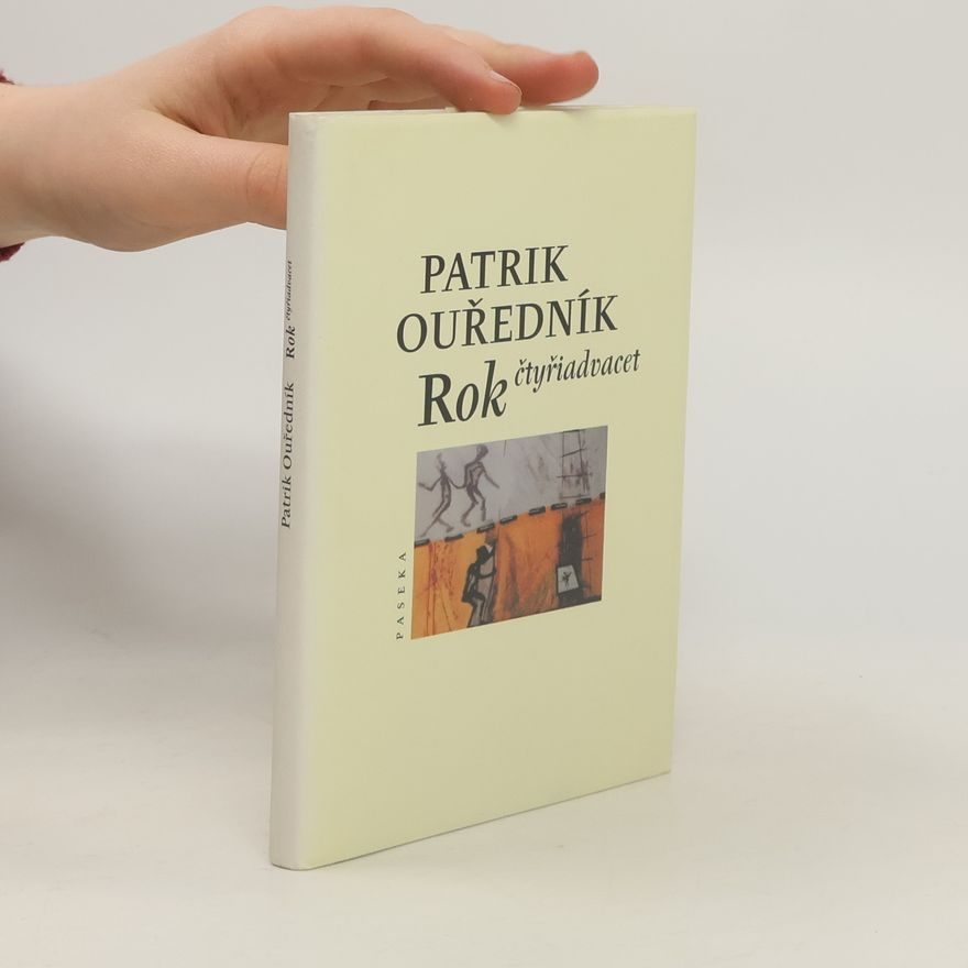 Patrik Ouředník Rok čtyřiadvacet. Progymnasma 1965-89