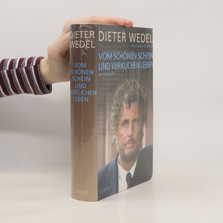 Dieter Wedel Vom schönen Schein und wirklichen Leben