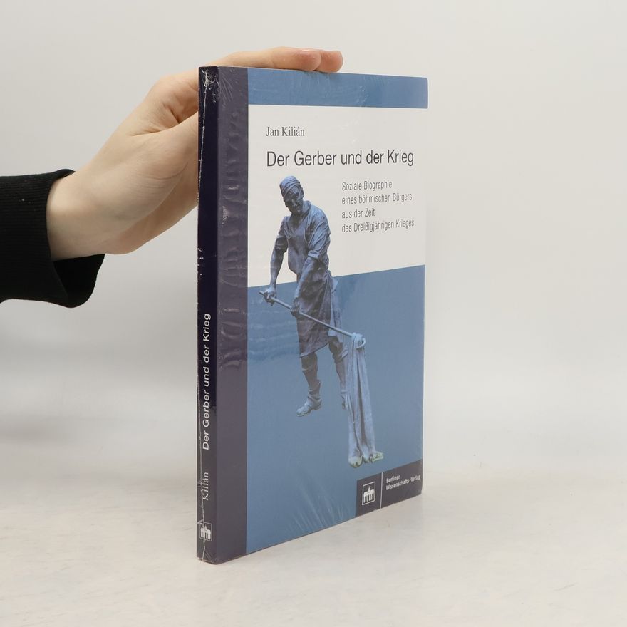 Jan Kilián Der Gerber und der Krieg