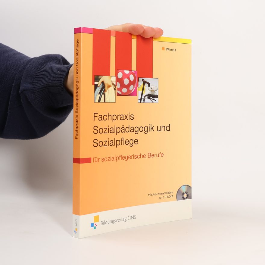 Andrea Wilmes Theorie und Praxis der Sozialpflege/Sozialpädagogik: Fachpraxis Sozialpädagogik und Sozialpflege Schülerband