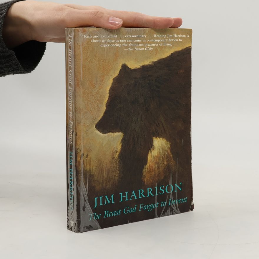 Jim Harrison The Beast God Forgot to Invent