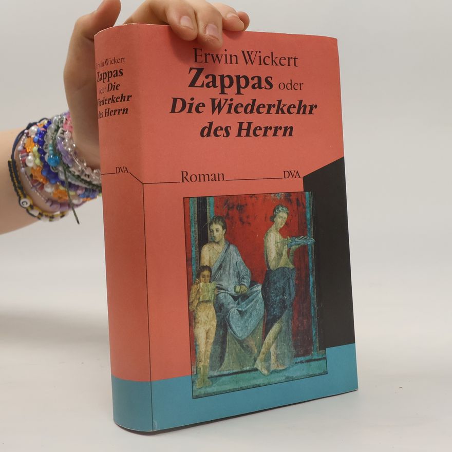 Erwin Wickert Zappas oder die Wiederkehr des Herrn